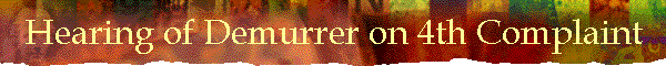 Hearing of Demurrer on 4th Complaint