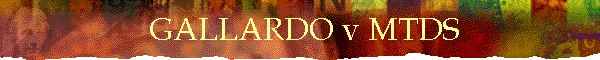 &nbsp;GALLARDO v MTDS